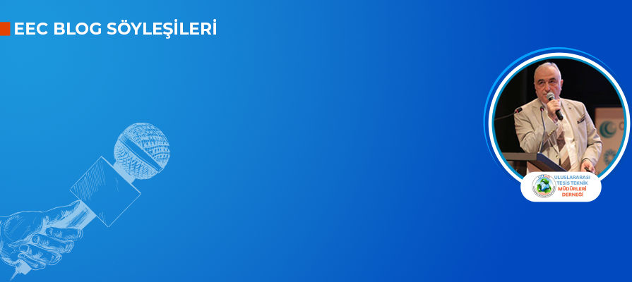 UTTMD Başkanı, Kemal Evcioğlu: ”Entegrasyon, Periyodik Bakım ve Sürdürülebilir Tesisler"